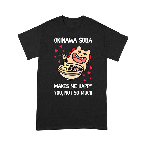 TeeMaru Okinawa T-Shirt OKTS015 - Okinawa Soba Makes Me Happy You Not So Much