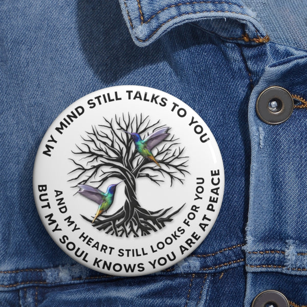 Colorful Hummingbirds My Mind Still Talks To You Tree Of Life OCT2755 Custom Pin Buttons