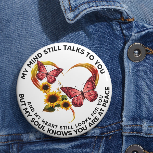 Red Butterfly Heart Sunflower My Mind Still Talks To You BNOV0414 Custom Pin Buttons