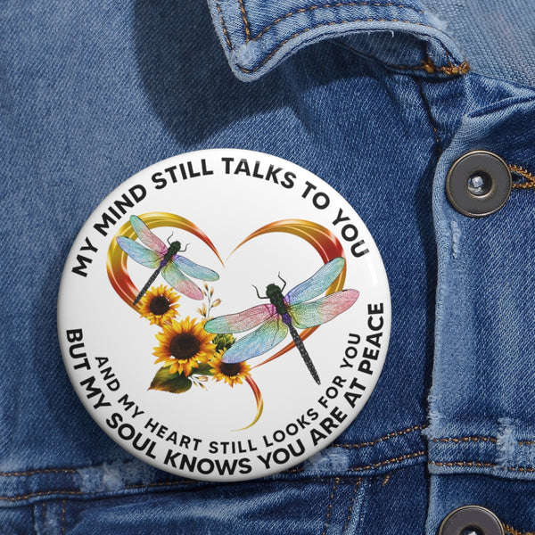 Dragonfly Heart Sunflower My Mind Still Talks To You BNOV0406 Custom Pin Buttons