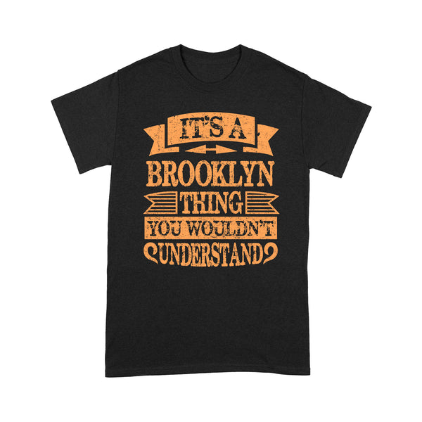 Brooklyn T-Shirt BKTS302  - It's A Brooklyn Thing