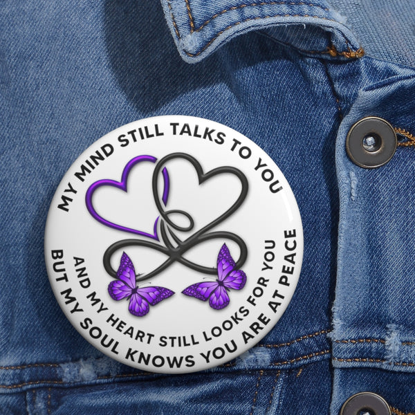 Purple Butterflies My Mind Still Talks To You  Love Infinity KT0072BC03 Custom Pin Buttons