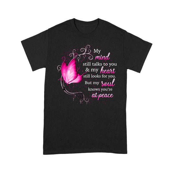 Pink Butterfly My Mind Still Talks To You METS0018 - Butterfly Memorial T-Shirt