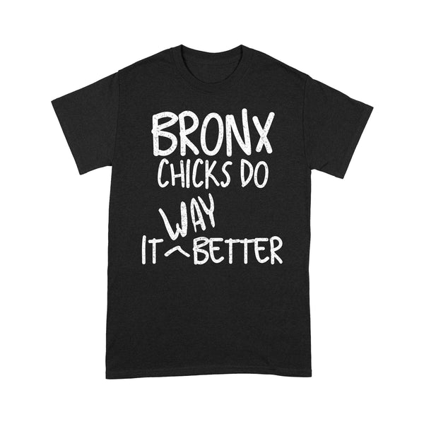 Bronx Chicks Do It Way Better Bronx - TeeMaru Bronx T-Shirt BXTS121