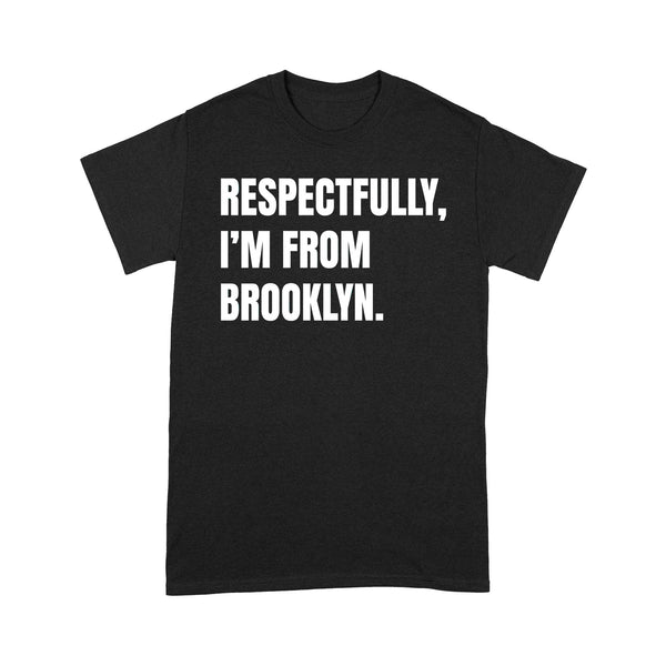 TeeMaru Brooklyn T-Shirt BKTS023 - Respectfully, I'm From Brooklyn