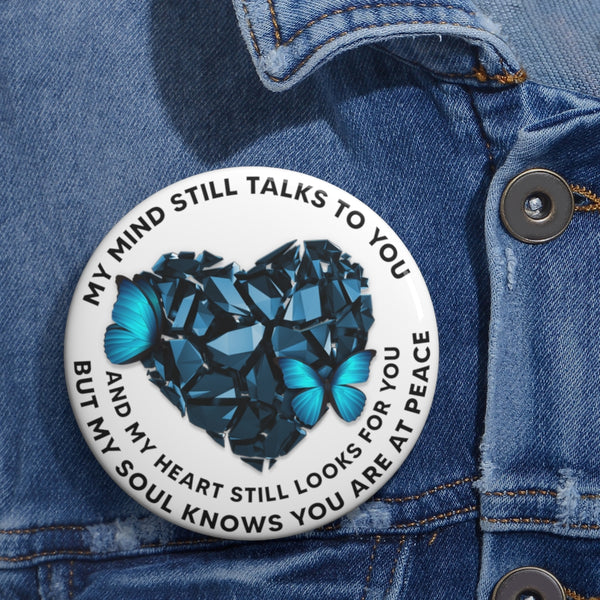 Blue Butterflies My Mind Still Talks To You TM0002 Custom Pin Buttons