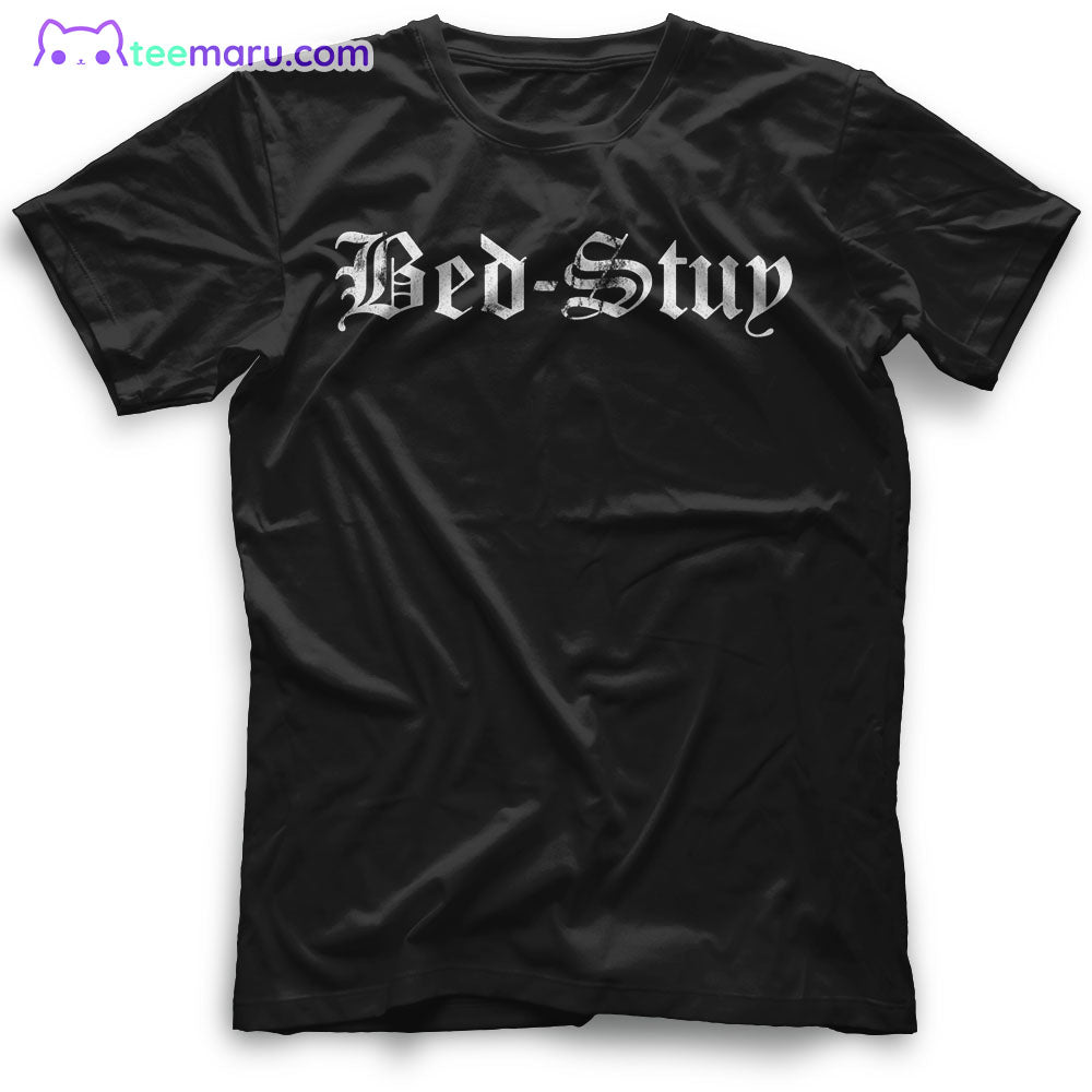 Bed Stuy Brooklyn New York Brooklyn T-Shirt – TeeMaru