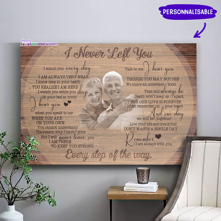 I Never Left You Loss Of Mother Loss Of Father Personalized Photo Memorial Canvas CAVA049 TeeMaru