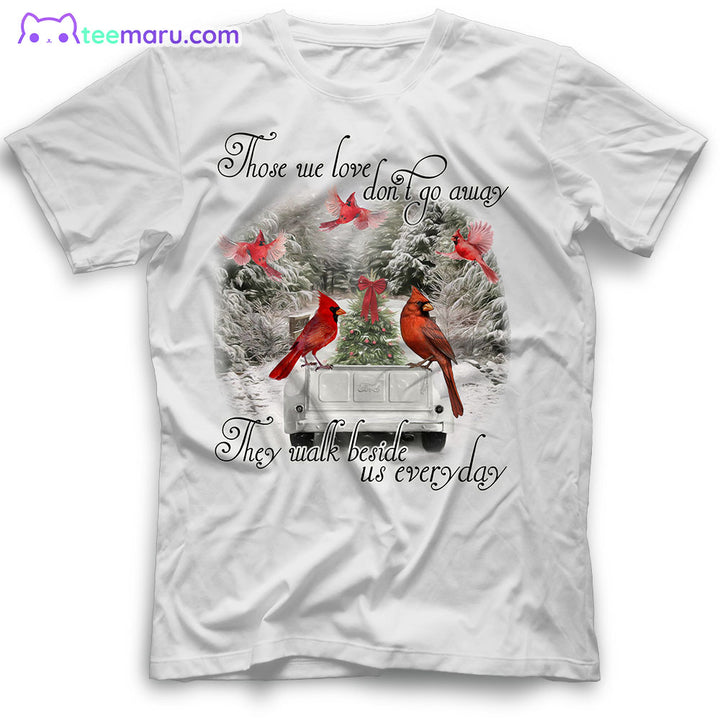 MEBS108 Those We Love Dont Go Away Cardinal Christmas Memorial T-Shirt