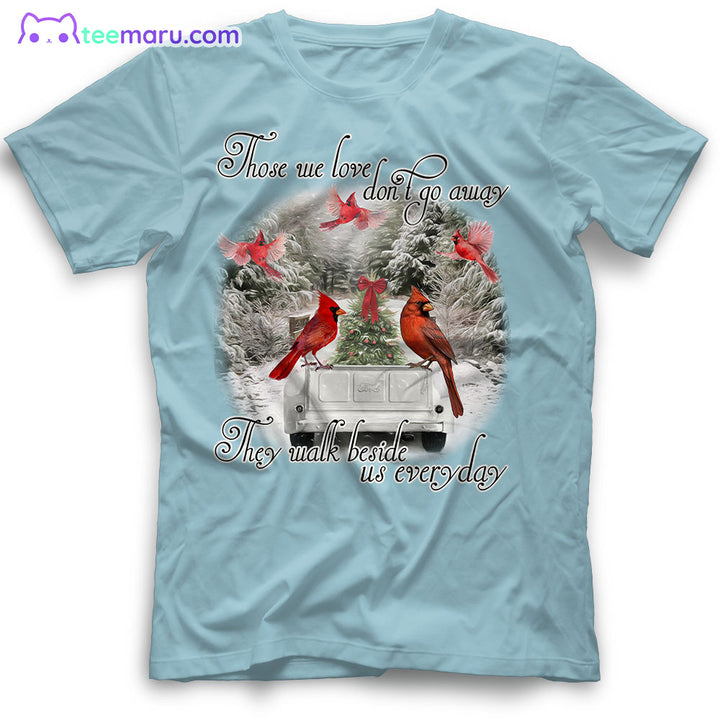 MEBS108 Those We Love Dont Go Away Cardinal Christmas Memorial T-Shirt