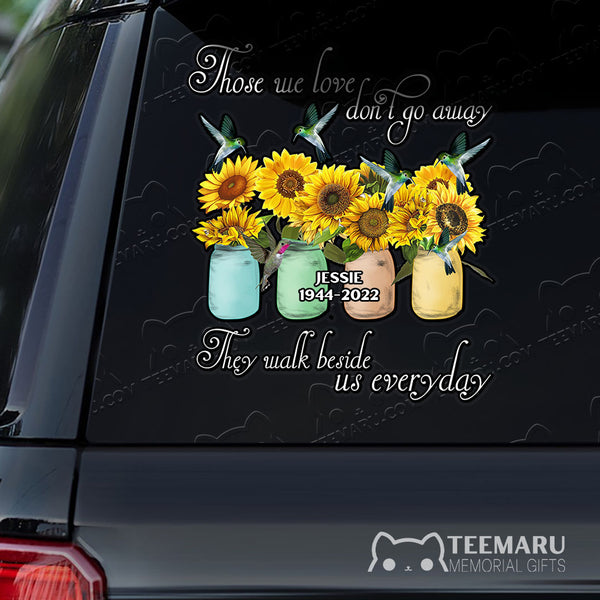 Personalized Sunflower Hummingbird Memorial Car Decal - Love Doesn't Go Away Walk Beside