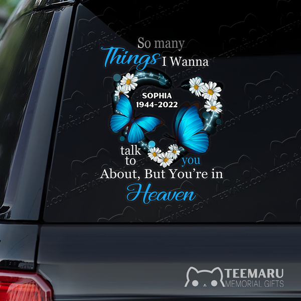 Personalized Daisy Blue Butterfly Memorial Car Decal - Things To Talk About, You're In Heaven