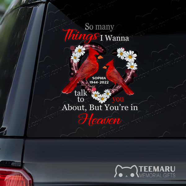 Personalized Daisy Cardinal Memorial Car Decal - Things To Talk About, You're In Heaven