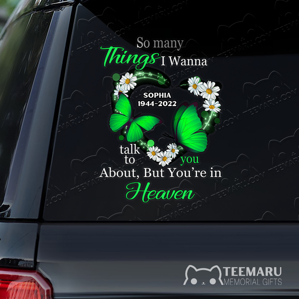 Personalized Daisy Green Butterfly Memorial Car Decal - Things To Talk About, You're In Heaven