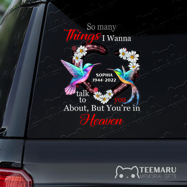 Personalized Daisy Hummingbird Memorial Car Decal - Things To Talk About, You're In Heaven