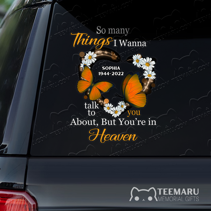 Personalized Daisy Orange Butterfly Memorial Car Decal - Things To Talk About, You're In Heaven