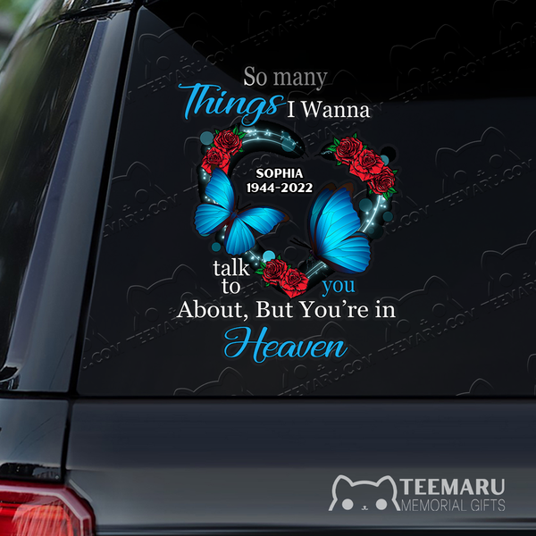 Personalized Rose Blue Butterfly Memorial Car Decal - Things To Talk About, You're In Heaven