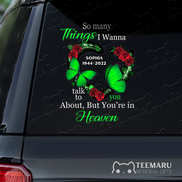 Personalized Rose Green Butterfly Memorial Car Decal - Things To Talk About, You're In Heaven