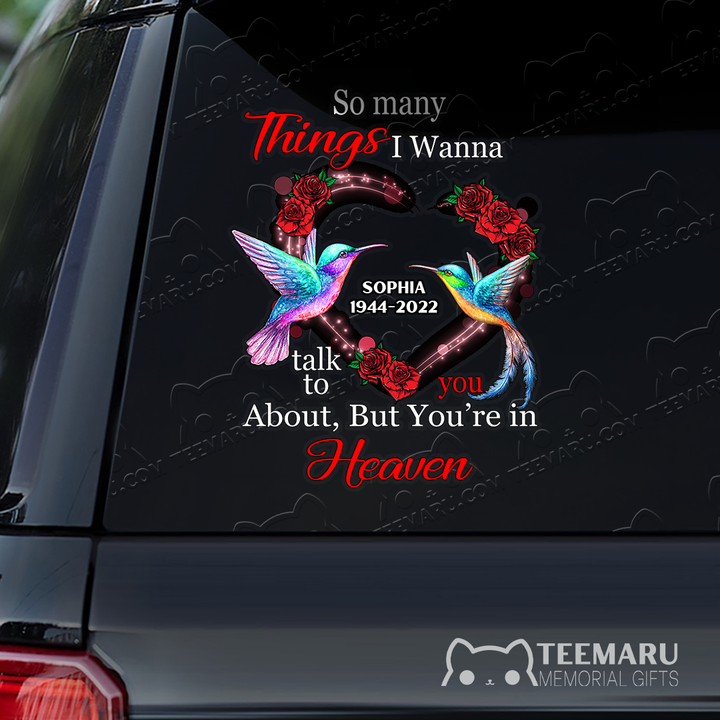 Personalized Rose Hummingbird Memorial Car Decal - Things To Talk About, You're In Heaven