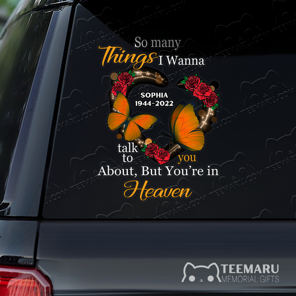 Personalized Rose Orange Butterfly Memorial Car Decal - Things To Talk About, You're In Heaven