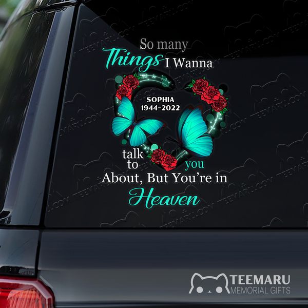 Personalized Rose Turquoise Butterfly Memorial Car Decal - Things To Talk About, You're In Heaven