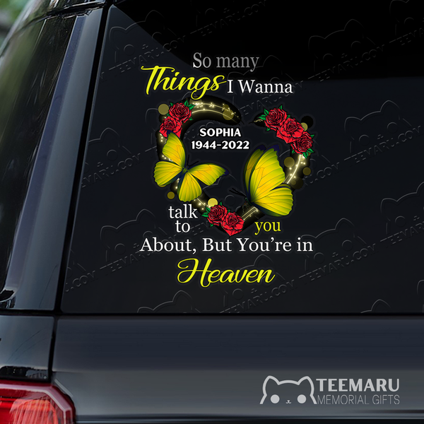 Personalized Rose Yellow Butterfly Memorial Car Decal - Things To Talk About, You're In Heaven