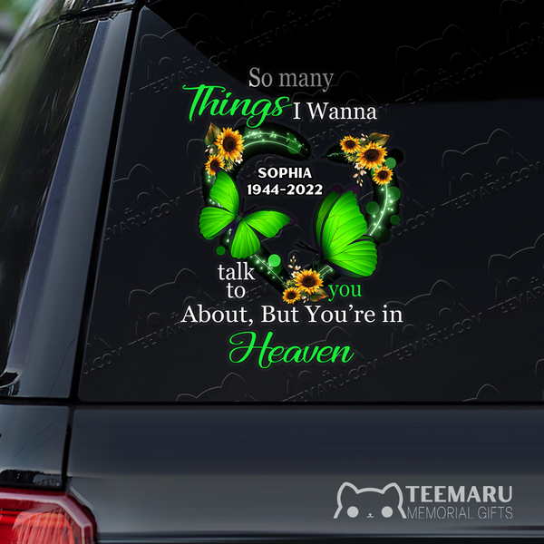 Personalized Sunflower Green Butterfly Memorial Car Decal - Things To Talk About, You're In Heaven