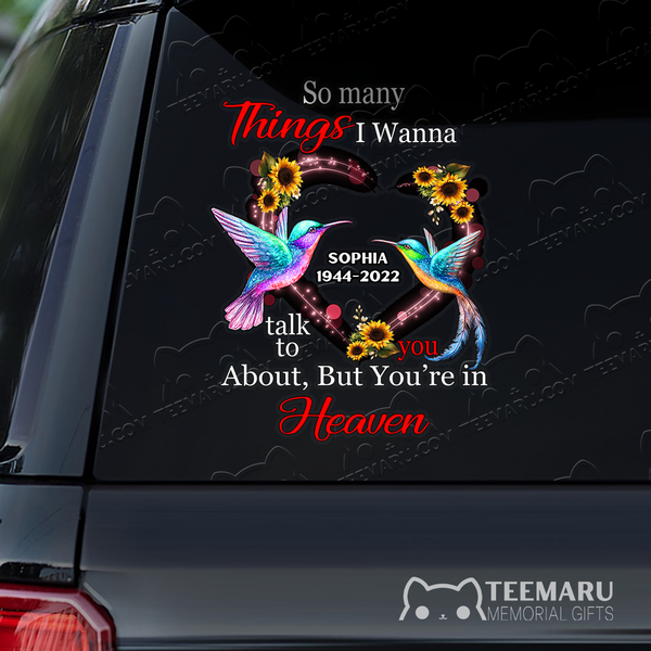 Personalized Sunflower Hummingbird Memorial Car Decal - Things To Talk About, You're In Heaven