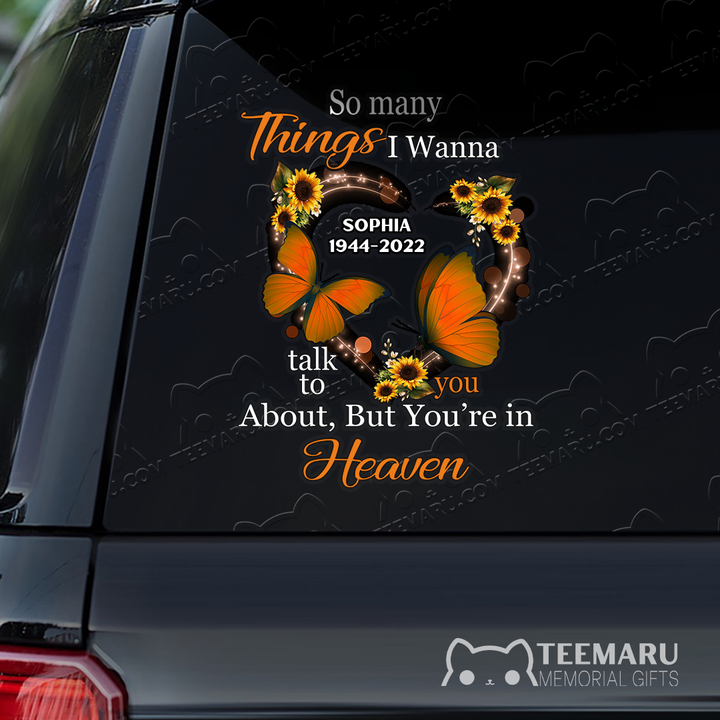 Personalized Sunflower Orange Butterfly Memorial Car Decal - Things To Talk About, You're In Heaven