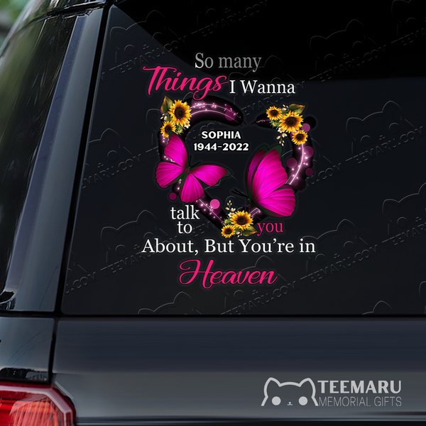 Personalized Sunflower Pink Butterfly Memorial Car Decal - Things To Talk About, You're In Heaven