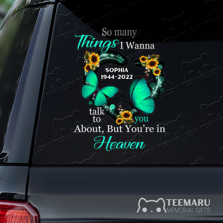 Personalized Sunflower Turquoise Butterfly Memorial Car Decal - Things To Talk About, You're In Heaven