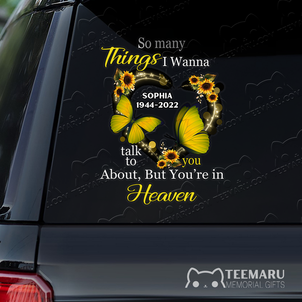 Personalized Sunflower Yellow Butterfly Memorial Car Decal - Things To Talk About, You're In Heaven