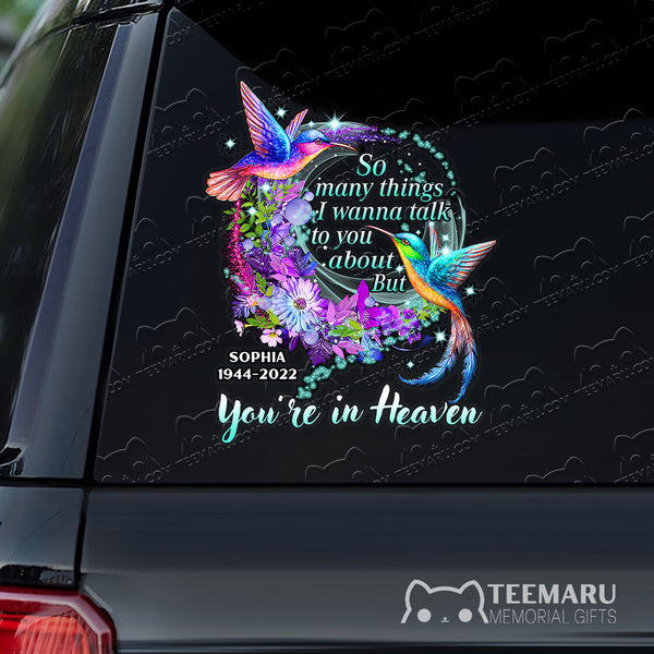 Personalized Hummingbird Memorial Car Decal - Things To Talk About, You're In Heaven