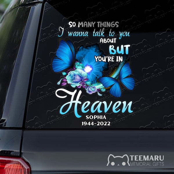 Personalized Rose Blue Butterfly Memorial Car Decal - Things To Talk About, You're In Heaven