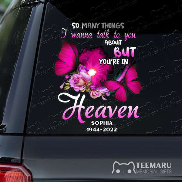 Personalized Rose Pink Butterfly Memorial Car Decal - Things To Talk About, You're In Heaven