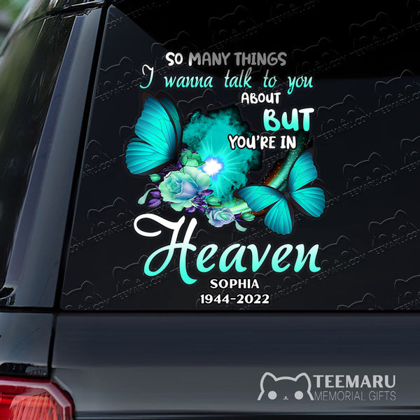 Personalized Rose Turquoise Butterfly Memorial Car Decal - Things To Talk About, You're In Heaven