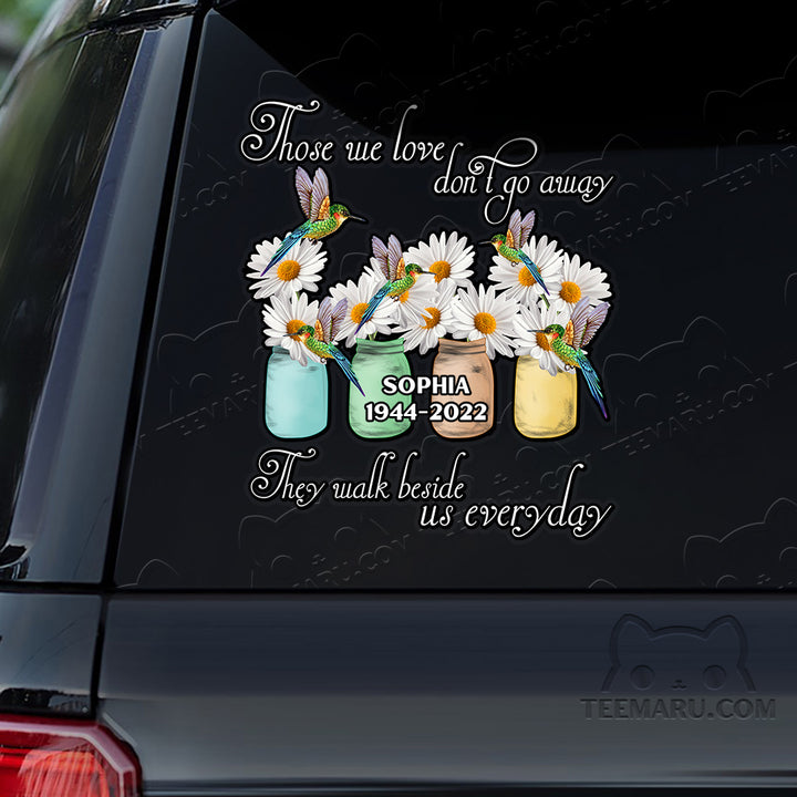 Personalized Daisy Hummingbird Memorial Car Decal - Love Doesn't Go Away, Walks Beside