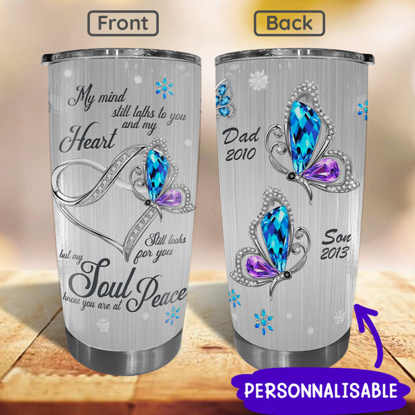 My Mind Still Talks To You Butterfly METL001 Memorial Metal Personalized Tumbler