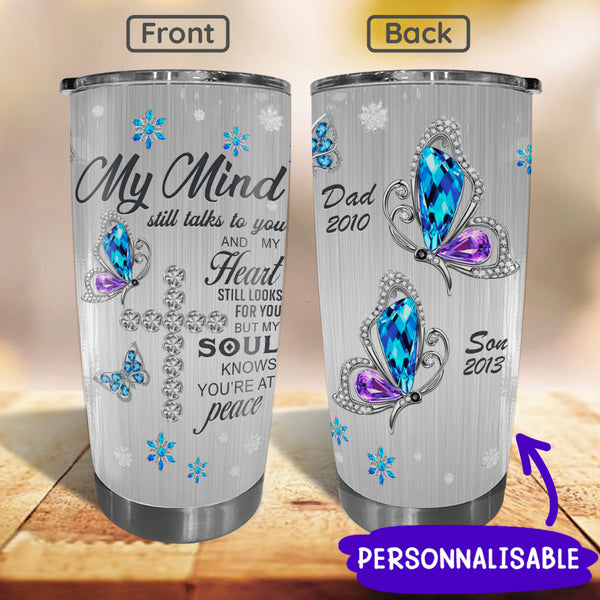 My Mind Still Talks To You Butterfly METL003 Memorial Metal Personalized Tumbler