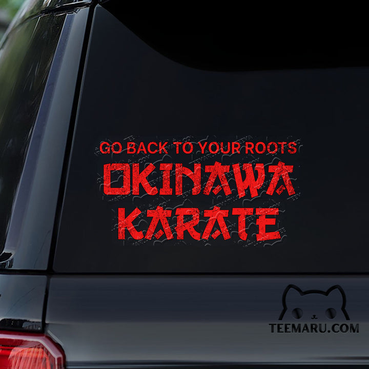 OKDC0127 - Personalized Karate Okinawa Car Decal - Go Back To Your Roots