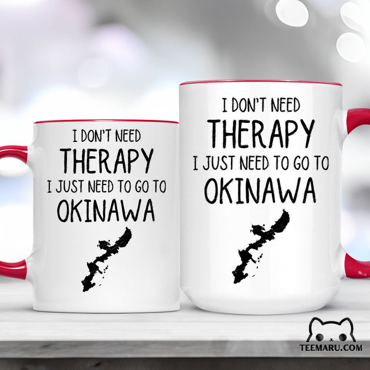 OKMG0005 - Okinawa Love Accent Mug - I Don't Need Therapy