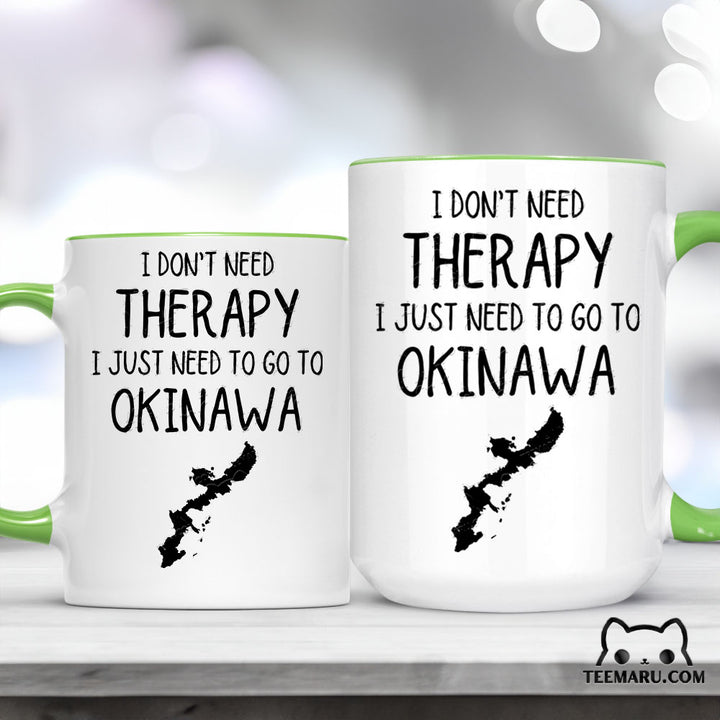 OKMG0005 - Okinawa Love Accent Mug - I Don't Need Therapy