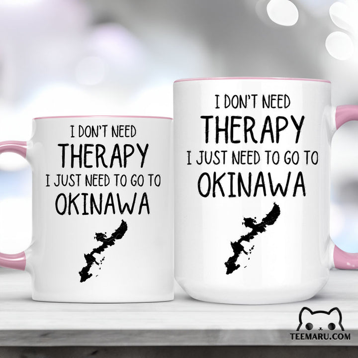 OKMG0005 - Okinawa Love Accent Mug - I Don't Need Therapy