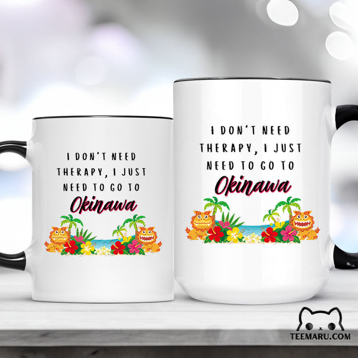 OKMG0007 - Okinawa Love Accent Mug - I Don't Need Therapy