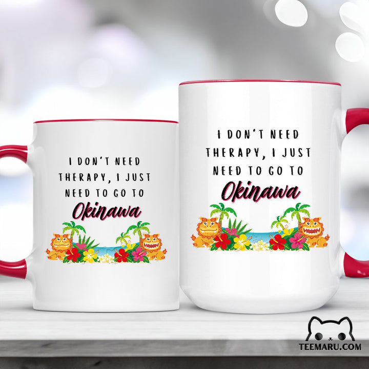 OKMG0007 - Okinawa Love Accent Mug - I Don't Need Therapy