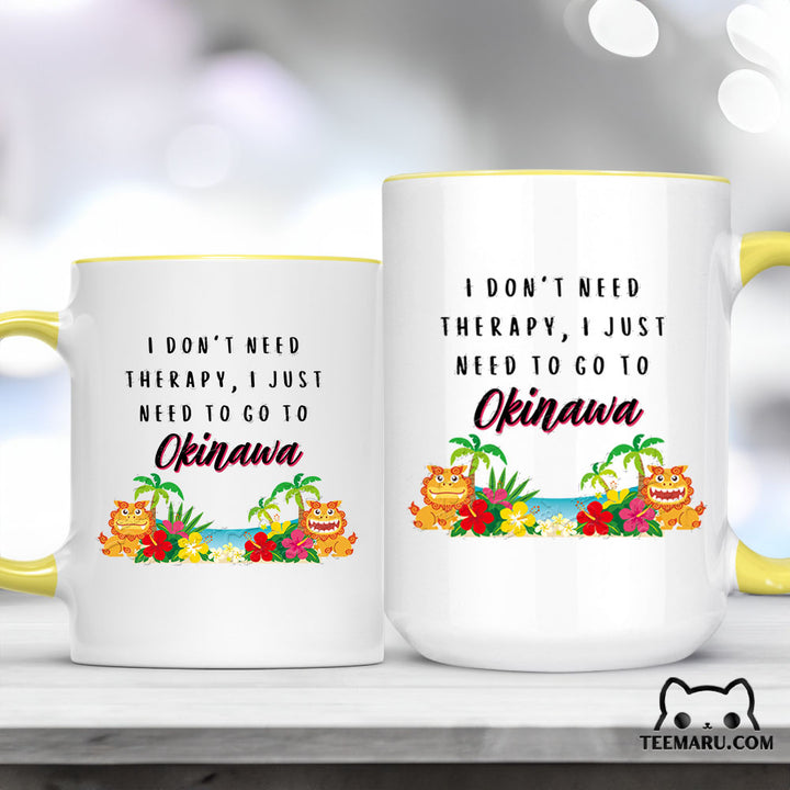 OKMG0007 - Okinawa Love Accent Mug - I Don't Need Therapy