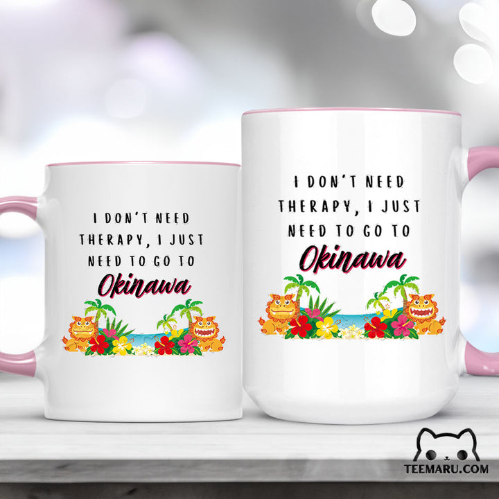 OKMG0007 - Okinawa Love Accent Mug - I Don't Need Therapy