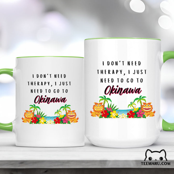 OKMG0007 - Okinawa Love Accent Mug - I Don't Need Therapy