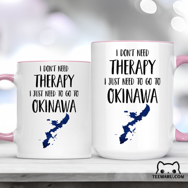 OKMG0008 - Okinawa Love Accent Mug - I Don't Need Therapy