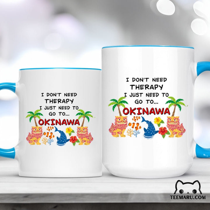 OKMG0009 - Okinawa Love Accent Mug - I Don't Need Therapy